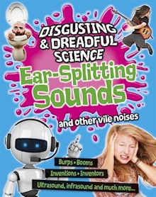 Ear-splitting Sounds and Other Vile Noises