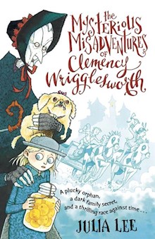 The Mysterious Misadventures of Clemency Wrigglesworth