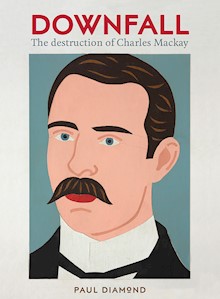 Downfall: The destruction of Charles Mackay