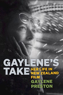 Gaylene's Take: Her Life in New Zealand Film