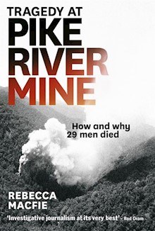Tragedy at Pike River Mine: How and Why 29 Men Died
