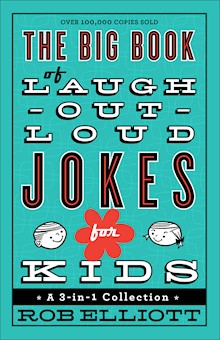 The Big Book of Laugh-Out-Loud Jokes for Kids (Laugh-Out-Loud Jokes for Kids): A 3-in-1 Collection
